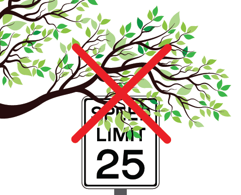 Trim trees, bushes, and shrubs away from traffic and directional signs.